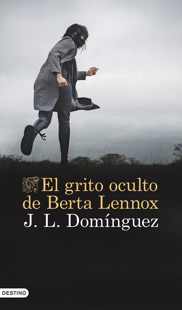 EL GRITO OCULTO DE BERTA LENNOX | 9788423364442 | DOMÍNGUEZ, J. L.