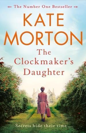 THE CLOCKMAKER'S DAUGHTER | 9781447200871 | MORTON, KATE