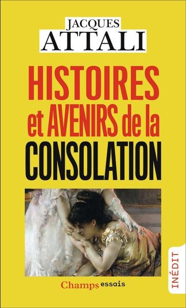 HISTOIRES ET AVENIRS DE LA CONSOLATION  | 9782080444370 | ATTALI, JACQUES