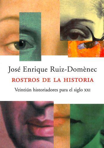 ROSTROS DE LA HISTORIA. | 9788483072523 | JOSÉ ENRIQUE RUIZ -DOMÈNEC