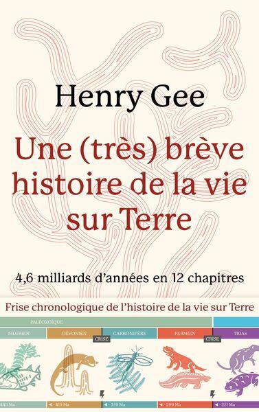 UNE (TRÈS) BRÈVE HISTOIRE DE LA VIE SUR TERRE | 9782709672771 | GEE, HENRY
