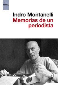 MEMORIAS DE UN PERIODISTA | 9788490062821 | MONTANELLI , INDRO