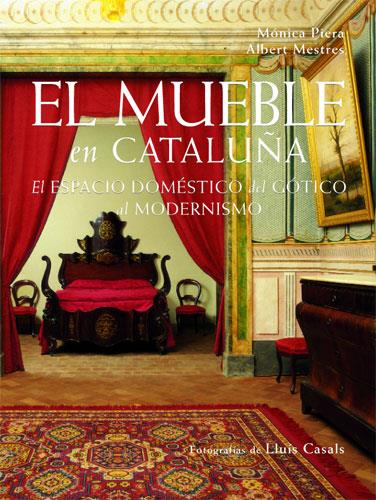 EL MUEBLE EN CATALUÑA | 9788488811547 | PIERA MIQUEL, MÓNICA/MESTRES EMILIÓ, ALBERT