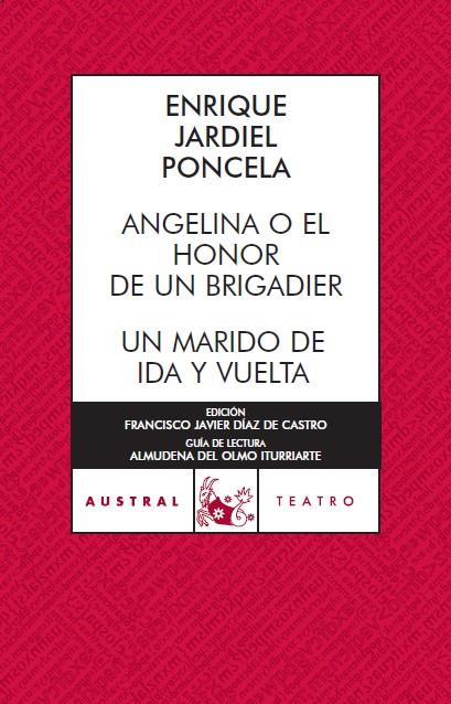 ANGELINA O EL HONOR DE UN BRIGADIER / UN MARIDO DE IDA Y VUELTA | 9788467023503 | ENRIQUE JARDIEL PONCELA