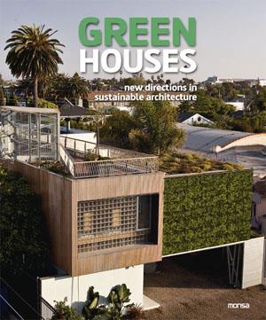 GREEN HOUSES. NEW DIRECTIONS IN SUSTAINABLE ARCHITECTURE | 9788415223849 | INSTITUTO MONSA DE EDICIONES S.A.