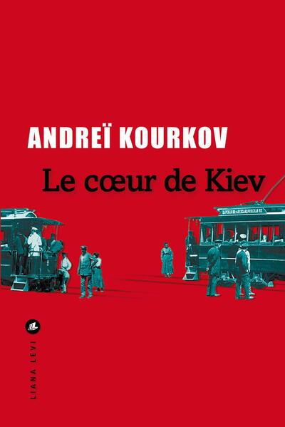LE CŒUR DE KIEV | 9791034908189 | KOURKOV, ANDREI