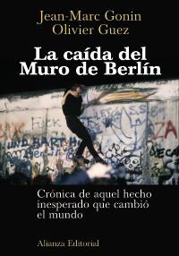 LA CAIDA DEL MURO DE BERLÍN | 9788420687766 | GONIN, JEAN-MARC/GUEZ, OLIVIER