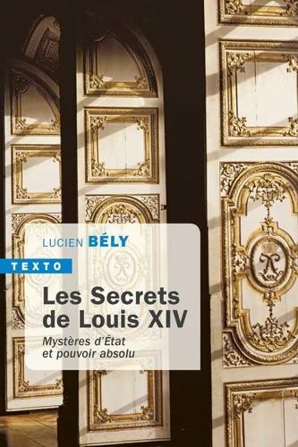 LES SECRETS DE LOUIS XIV. MYSTÈRES D'ÉTAT ET POUVOIR ABSOLU | 9791021039759 | BÉLY, LUCIEN