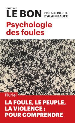 PSYCHOLOGIE DES FOULES | 9782818507308 | LE BON, GUSTAVE / BAUER, ALAIN