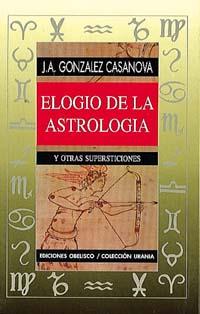 ELOGIO DE LA ASTROLOGIA | 9788477205463 | GONZALEZ CASANOVA, JOSÉ ANTONIO