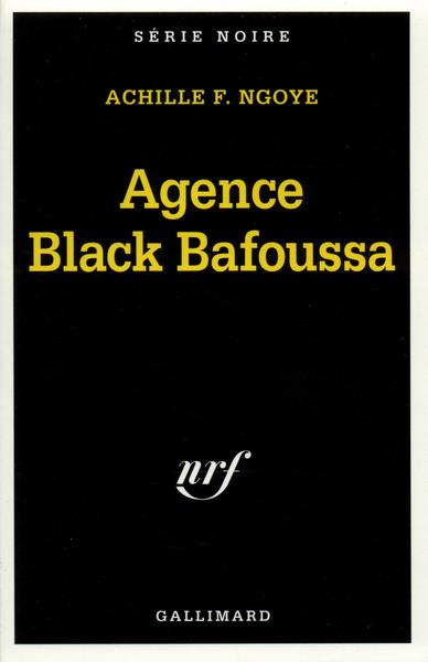 AGENCE BLACK BAFOUSSA  | 9782070495900 | NGOYE, ACHILLE