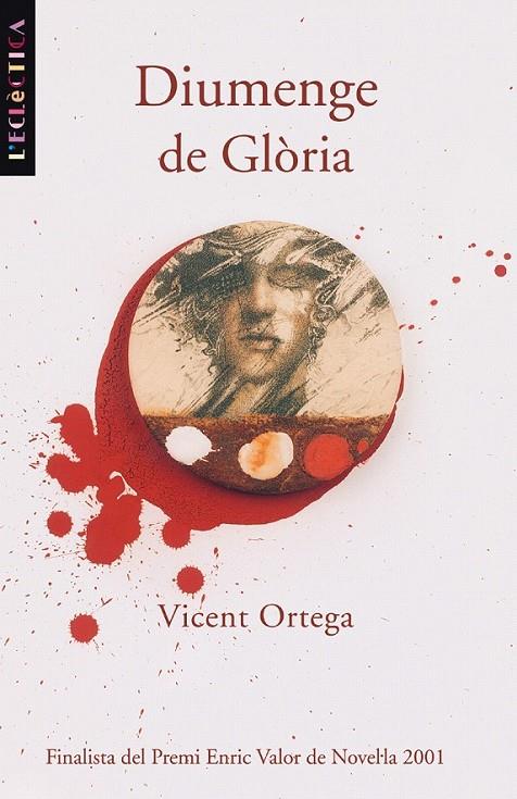 DIUMENGE DE GLÒRIA | 9788476606971 | ORTEGA RODRÍGUEZ, VICENT