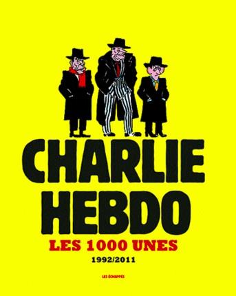 CHARLIE HEBDO - LES 1000 UNES 1992-2011 | 9782357660410 | CABU CHARB WOLINSKI TIGNOUS