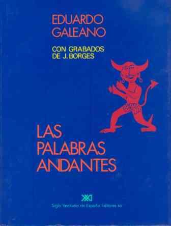 LAS PALABRAS ANDANTES | 9788432308154 | GALEANO, EDUARDO H.