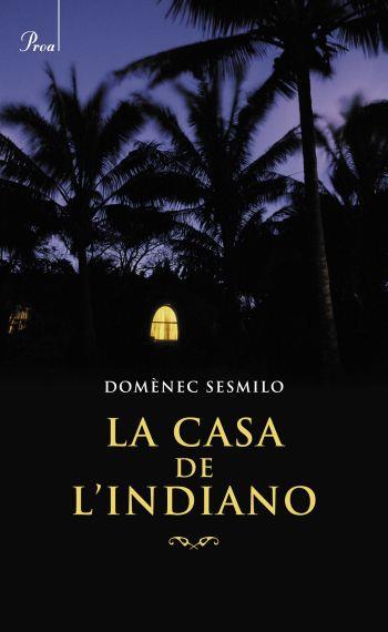 LA CASA DE L'INDIANO | 9788482568812 | DOMÈNEC SESMILO
