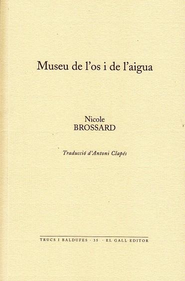 MUSEU DE L'OS I DE L'AIGUA | 9788492574919 | BROSSARD, NICOLE