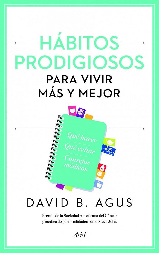 HÁBITOS PRODIGIOSOS PARA VIVIR MÁS Y MEJOR | 9788434414877 | DAVID B. AGUS