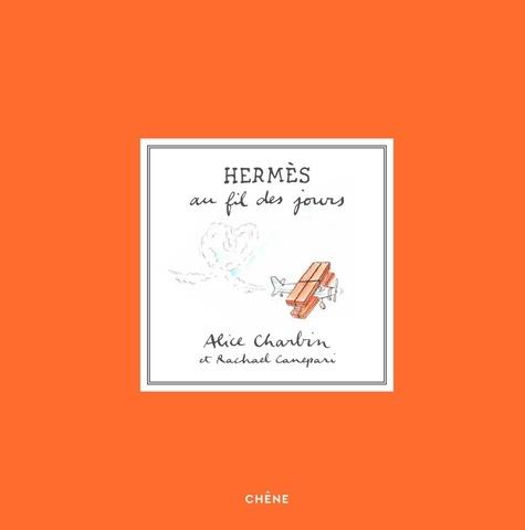 HERMÈS AU FIL DES JOURS | 9782812319099 | CHARBIN, ALICE - CANEPARI, RACHAEL