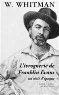 L'IVROGNERIE DE FRANKLIN EVANS : UN RÉCIT D'ÉPOQUE | 9782714312716 | WHITMAN, WALT
