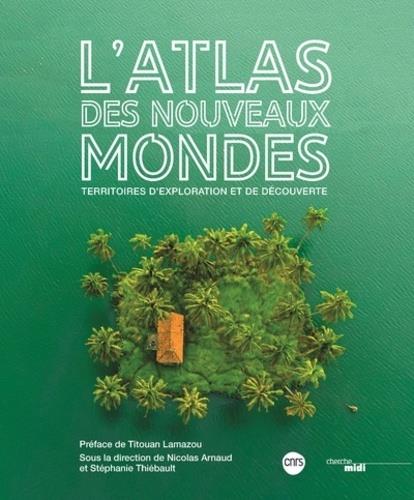 L'ATLAS DES NOUVEAUX MONDES | 9782749162386 | COLLECTIF