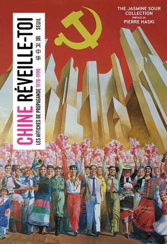 CHINE, RÉVEILLE-TOI ! - LES AFFICHES DE PROPAGANDE 1978-1998 | 9782021427301 | THE JASMINE SOUR COLLECTION