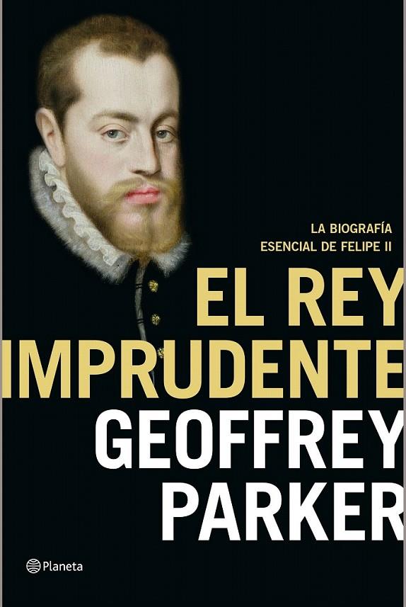 EL REY IMPRUDENTE | 9788408141990 | GEOFFREY PARKER
