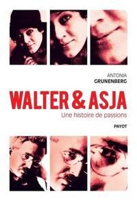 WALTER & ASJA - UNE HISTOIRE DE PASSIONS | 9782228929691 | GRUNENBERG, ANTONIA
