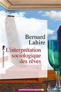 L'INTERPRÉTATION SOCIOLOGIQUE DES RÊVES | 9782348067334 | LAHIRE, BERNARD