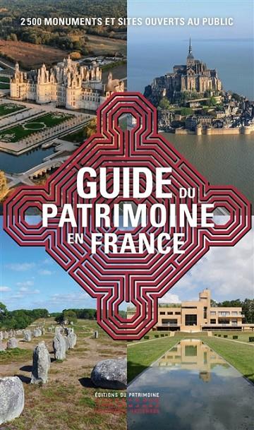 GUIDE DU PATRIMOINE EN FRANCE : 2.500 MONUMENTS ET SITES OUVERTS AU PUBLIC | 9782757706954