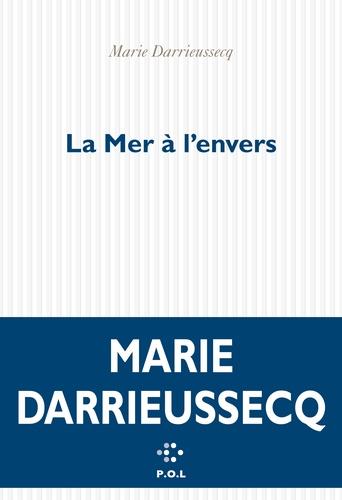 LA MER À L'ENVERS | 9782818048061 | DARRIEUSSECQ, MARIE