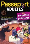 PASSEPORT ADULTES-SPÉCIAL ENQUÊTES POLICIÈRES | 9782017147985 | COLLECTIF