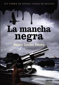 LA MANCHA NEGRA | 9788498775679 | SÁNCHEZ DALAMA, MANUEL