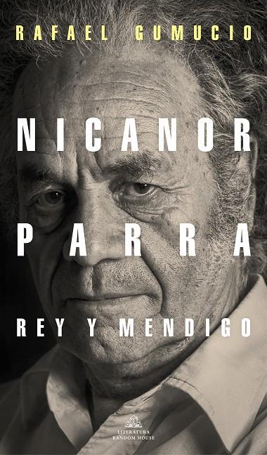 NICANOR PARRA, REY Y MENDIGO | 9788439737421 | GUMUCIO, RAFAEL