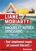 AMOURS ET AUTRES OBSESSIONS  | 9782226471208 | MORIARTY, LIANE