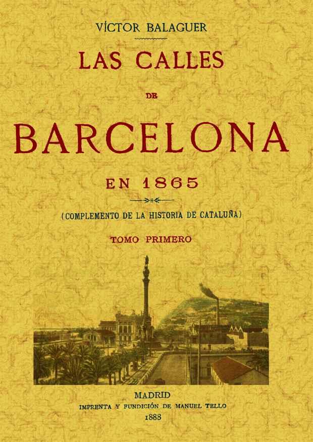LAS CALLES DE BARCELONA EN 1865 (3 TOMOS) | 9788497614955 | BALAGUER, VÍCTOR