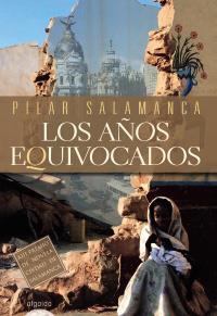 LOS AÑOS EQUIVOCADOS | 9788498772081 | SALAMANCA, PILAR