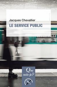 LE SERVICE PUBLIC | 9782130813385 | CHEVALLIER, JACQUES