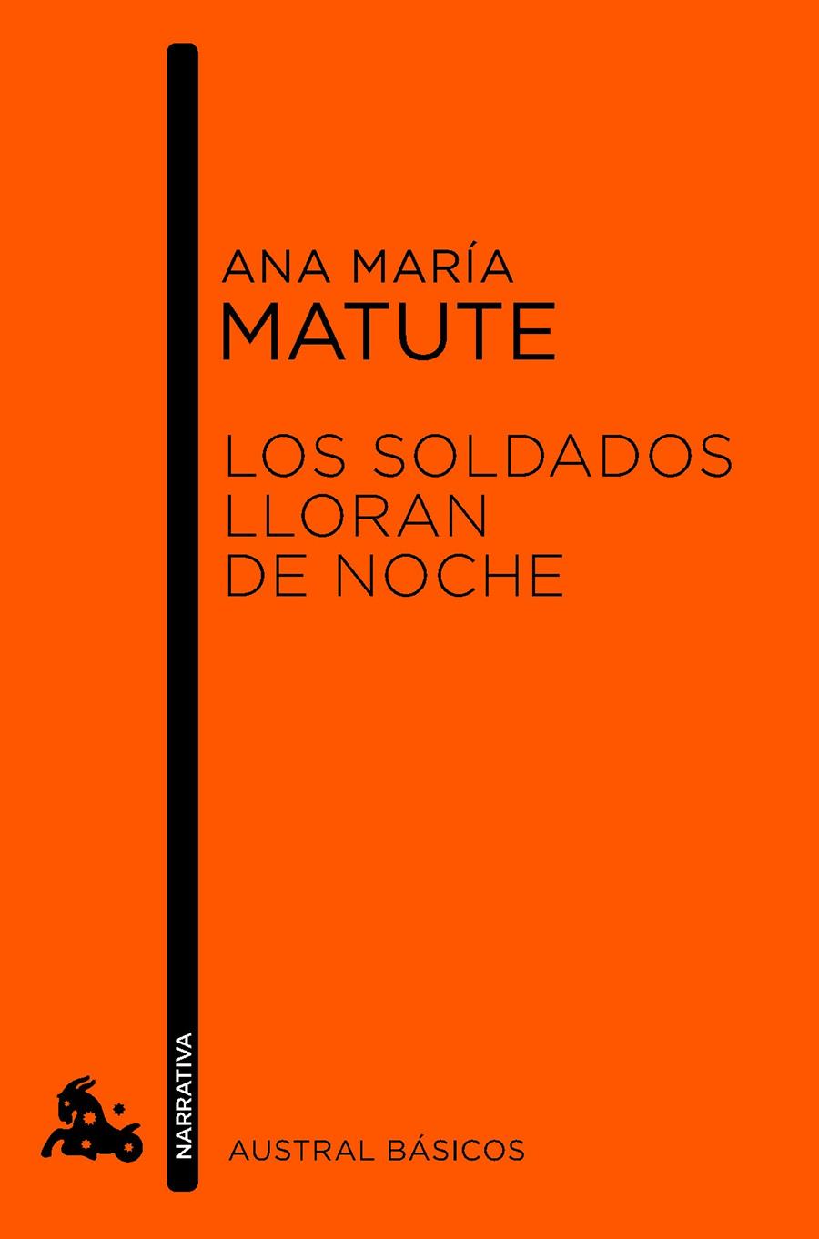 LOS SOLDADOS LLORAN DE NOCHE | 9788423346745 | ANA MARÍA MATUTE