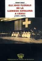 ELS JOCS FLORALS DE LA LLENGUA CATALANA A L'EXILI (1941-1977) | 9788484153627 | FAULÍ, JOSEP