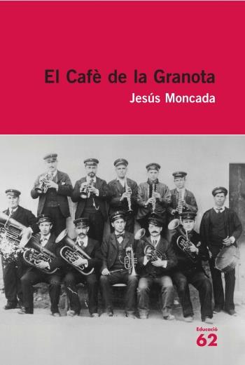 EL CAFÈ DE LA GRANOTA | 9788492672905 | JESÚS MONCADA