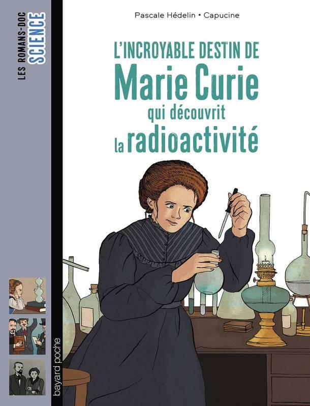 L'INCROYABLE DESTIN DE MARIE CURIE QUI DÉCOUVRIT LA RADIOACTIVITÉ ALERTE | 9791036304484 | HÉDELIN, PASCALE