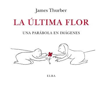 LA ÚLTIMA FLOR | 9788412107555 | THURBER, JAMES