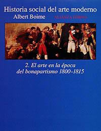 HISTORIA SOCIAL DEL ARTE MODERNO. 2. EL ARTE EN LA ÉPOCA DEL BONAPARTISMO 1800-1 | 9788420671383 | BOIME, ALBERT