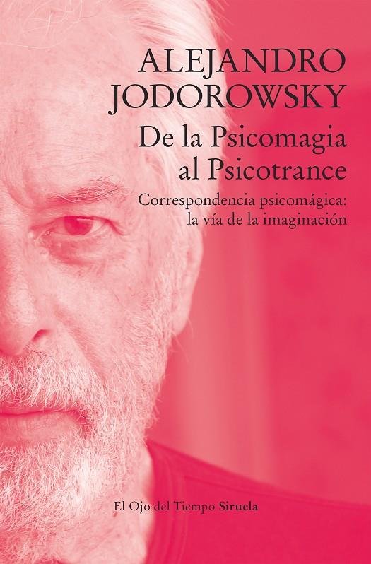 DE LA PSICOMAGIA AL PSICOTRANCE | 9788419419170 | JODOROWSKY, ALEJANDRO