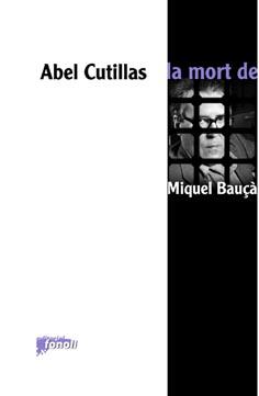 LA MORT DE MIQUEL BAUÇÀ | 9788493652531 | CUTILLAS, ABEL