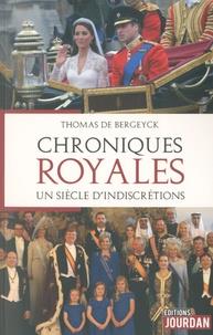 CHRONIQUES ROYALES. UN SIÈCLE D'INDISCRÉTIONS | 9782874665417 | DE BERGEYCK, THOMAS