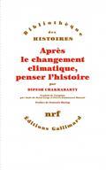 APRÈS LE CHANGEMENT CLIMATIQUE, PENSER L'HISTOIRE | 9782072980626 | CHAKRABARTY, DIPESH