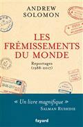 LES FRÉMISSEMENTS DU MONDE : REPORTAGES (1988-2017) | 9782213704562 | SOLOMON, ANDREW