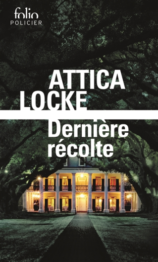 Club de lecture Jaime le noir  72: "Dernière récolte"  d'Attica Locke - 