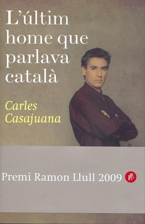 EL ÚLTIMO HOMBRE QUE HABLABA CATALÁN | 9788408088523 | CARLES CASAJUANA